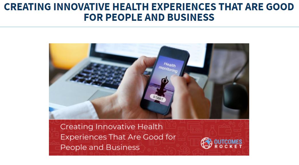 OutcomesRocket, “Creating Innovative Health Experiences That Are Good for People and Business”