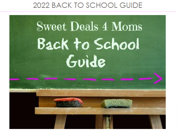 Sweet Deals 4 Mom, “2022 Back To School Guide”
