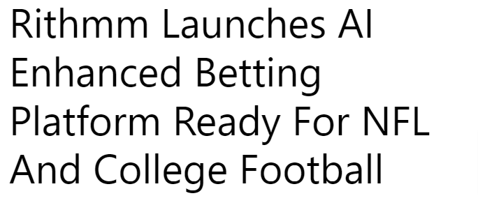 Rithmm Launches AI Enhanced Betting Platform Ready For NFL And College Football