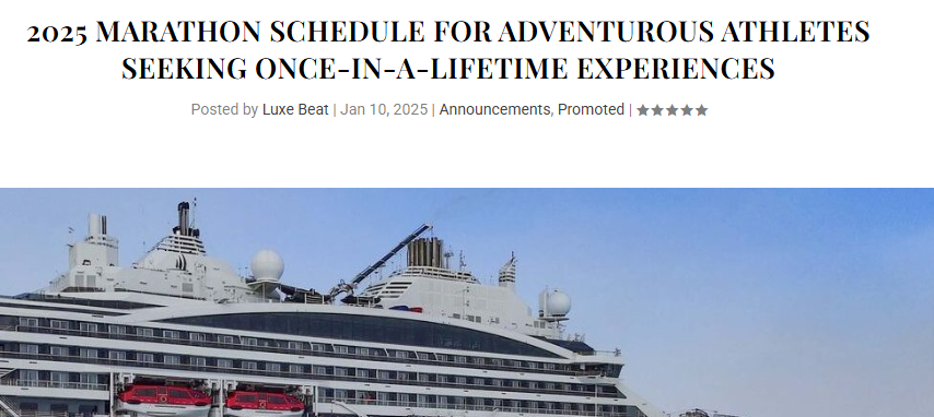 2025 MARATHON SCHEDULE FOR ADVENTUROUS ATHLETES SEEKING ONCE-IN-A-LIFETIME EXPERIENCES, Luxe Beat Magazine