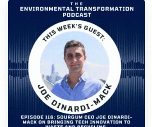 Sourgum CEO Joe DiNardi-Mack on Bringing Tech Innovation to Waste and Recycling, The Environmental Transformation Podcast with Sean Grady