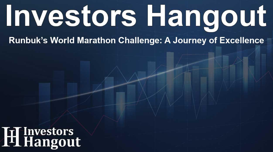 Runbuk’s World Marathon Challenge: A Journey of Excellence, Investors Hangout