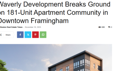 Waverly Development Breaks Ground on 181-Unit Apartment Community in Downtown Framingham, Boston Real Estate Times