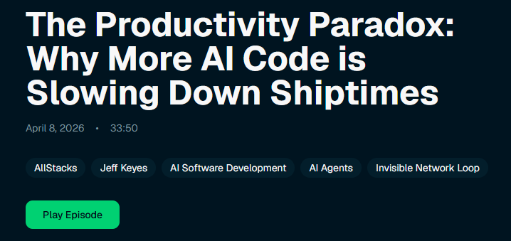 Joshua Milne PR: The-Productivity-Paradox-Why-More-AI-Code-is-Slowing-Down-Shiptimes-The-Enterprise-AI-Show