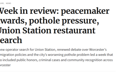 Week in review: peacemaker awards, pothole pressure, Union Station restaurant search, Worcester Guardian